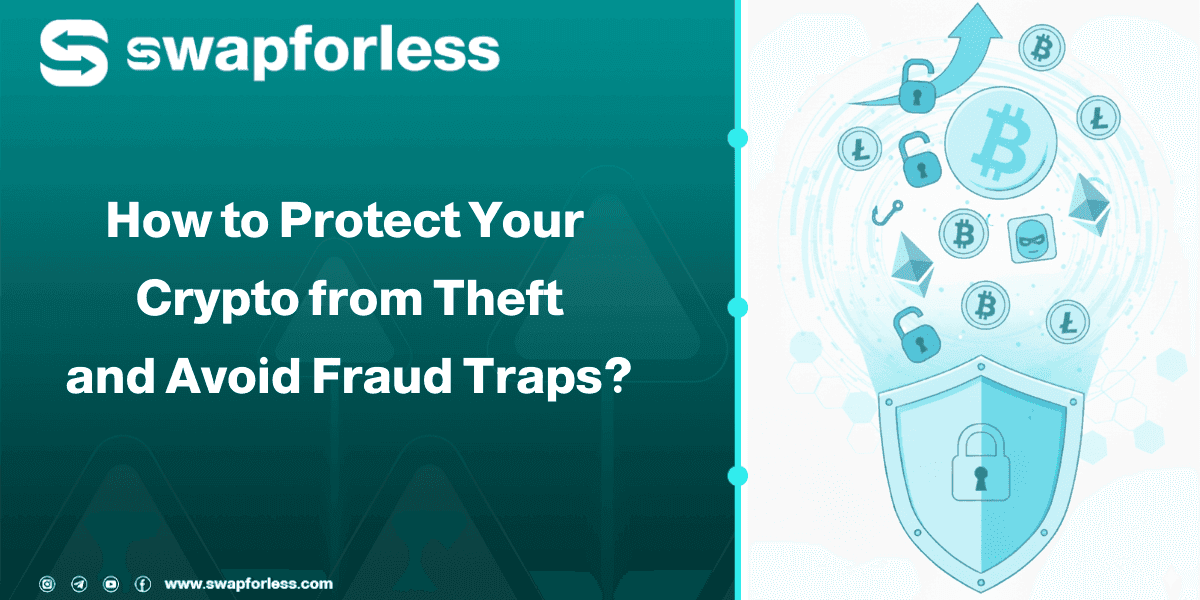 How to Protect Your Cryptocurrency from Theft and Avoid Fraud Traps?