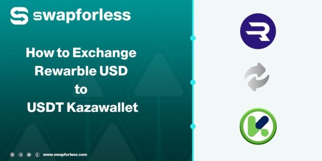 How to Exchange Rewarble USD to USDT Kazawallet via Swapforless