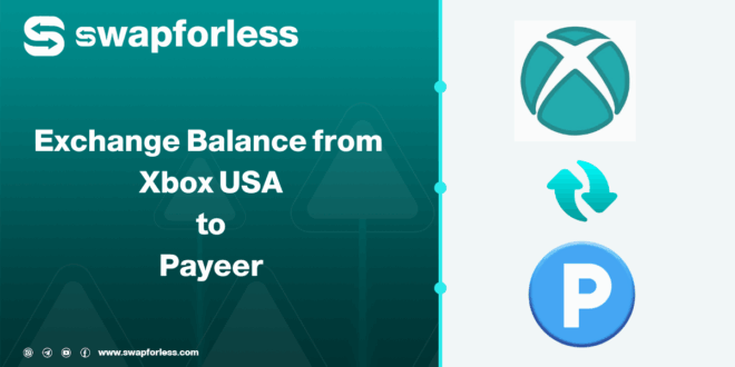 Easy steps to Exchange Balance from Xbox USA to Payeer USD