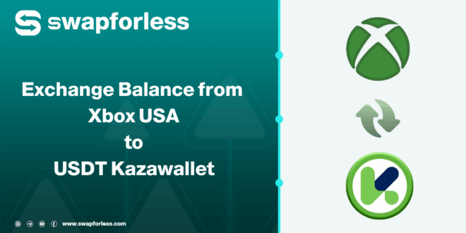 Steps to Exchange Balance from Xbox USA to USDT Kazawallet