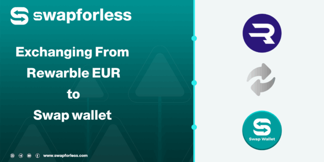 Your Guide to Exchanging Rewarble Balance EUR to a Swap Wallet