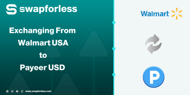 How to Exchange Your Walmart USA Balance to Payeer USD
