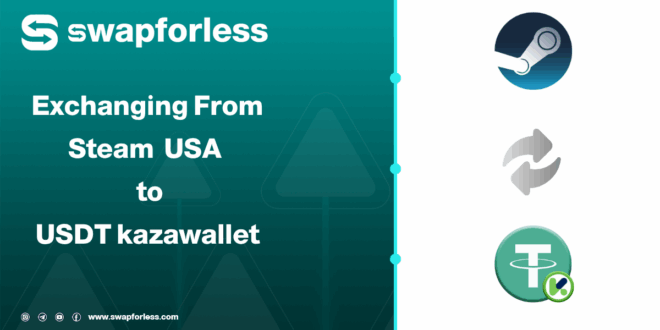 A Guide to Exchanging Steam USA Credit to USDT in Your Kazawallet