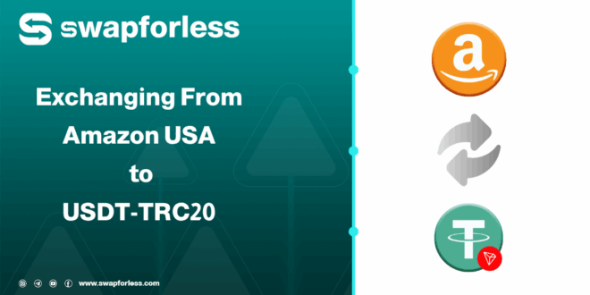 Steps to exchange Amazon USA Balance to USDT-TRC20 via Swapforless