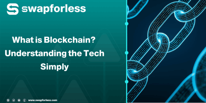 What is Blockchain? Your Complete Guide to Understanding the Tech Simply
