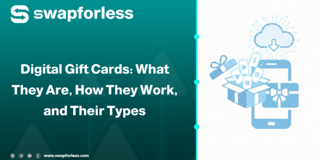 Digital Gift Cards: What They Are, How They Work, and Their Types