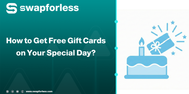How to Get Free Gift Cards on Your Special Day?