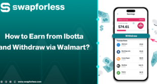 How to Earn from Ibotta and Withdraw via Walmart?