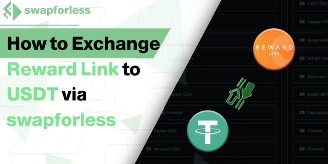 How to Exchange Reward Link to USDT via swapforless