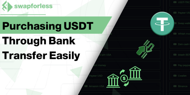 A Safe Method for Purchasing USDT Through Bank Transfer Easily
