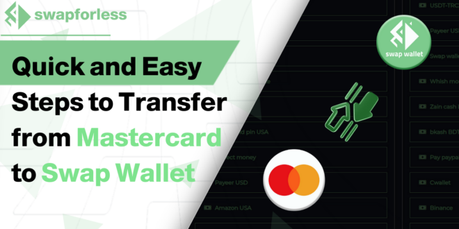 Quick and Easy Steps to Transfer from Mastercard to Swap Wallet