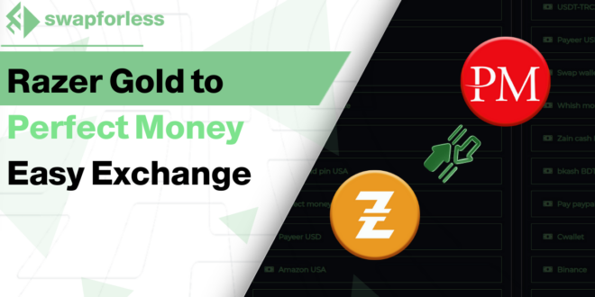 Exchange from Razer Gold to Perfect Money via swapforless website