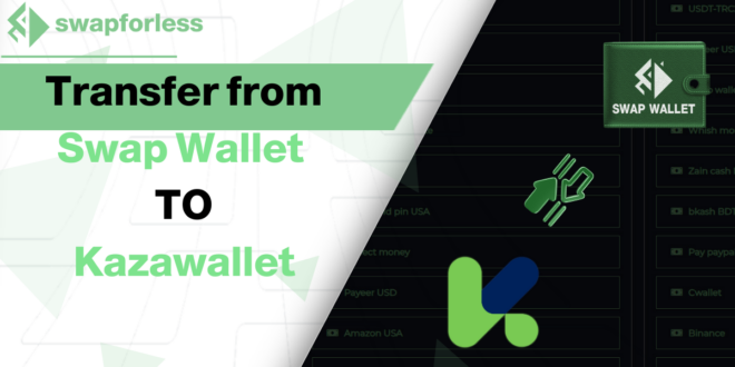 How to Transfer from Swap Wallet to Kazawallet